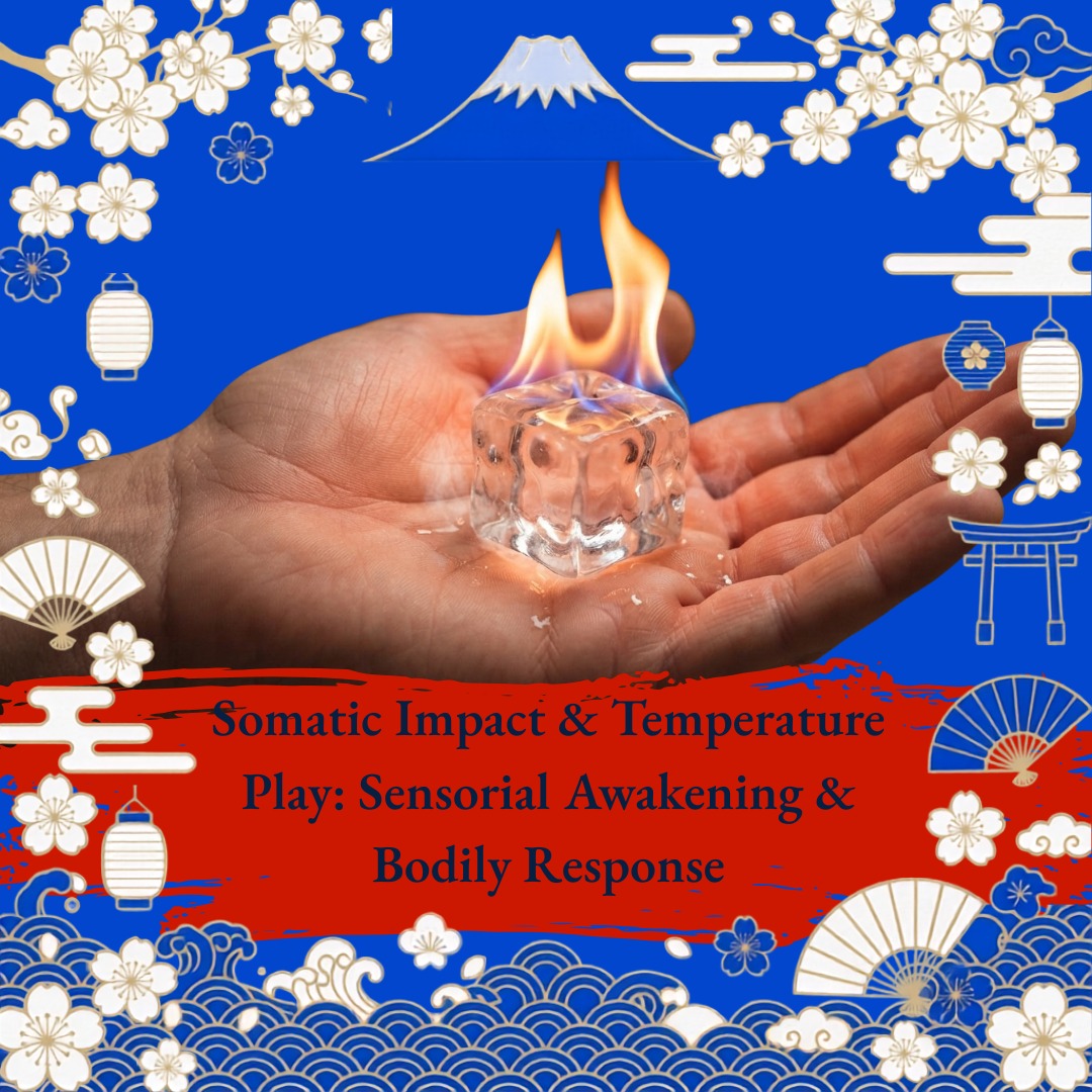 Workshop - Maestro BD: Somatic Impact & Temperature Play: Sensorial Awakening & Bodily Response
